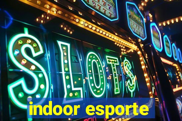indoor esporte